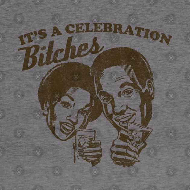 It's A Celebration by Clutch Tees